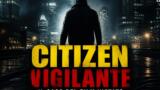 Citizen Vigilante: il film che fa discutere tra censura e Musk