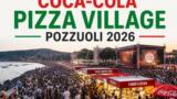 Coca-Cola Pizza Village a Pozzuoli: 6 giorni da record sul lungomare, già si pensa al 2027