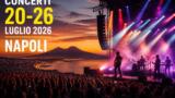 Concerti dal 20 al 26 luglio 2026 a Napoli e in Campania