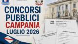 Concorsi Pubblici Campania, 27 Luglio 2026: i bandi aperti di fine mese