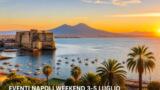 Cosa fare a Napoli nel weekend: eventi da venerdì a domenica 3-5 luglio 2026