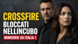 Crossfire Bloccati nellincubo miniserie su Italia 1