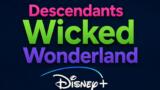 Descendants Wicked Wonderland su Disney+ trama e cast