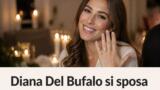 Diana Del Bufalo mostra l’anello di fidanzamento per sbaglio: «Patrizio mi ha chiesto di sposarlo un anno e mezzo fa»