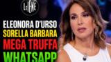 Eleonora D’Urso sorella Barbara mega truffa WhatsApp