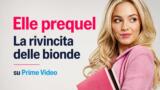Elle prequel La rivincita delle bionde su Prime Video
