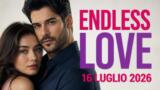 Endless Love, anticipazioni puntata 16 luglio 2026: Nihan tenuta in ostaggio, Kemal la salva