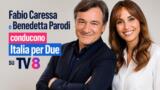 Fabio Caressa e Benedetta Parodi conducono Italia per Due su Tv8