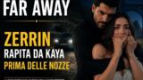 Far Away, anticipazioni: Zerrin rapita da Kaya prima delle nozze