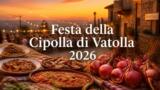Festa della Cipolla di Vatolla 2026: sette serate tra gusto, musica e tradizione nel borgo cilentano