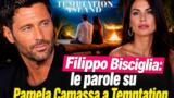 Filippo Bisciglia: le parole su Pamela Camassa a Temptation