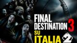 Final Destination 3 horror su Italia 2