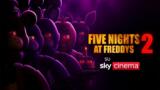 Five Nights at Freddys 2 in prima visione su Sky Cinema