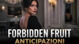 Forbidden Fruit anticipazioni puntate 6-10 luglio