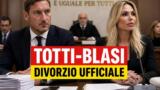 Francesco Totti e Ilary Blasi hanno divorziato: ora è ufficiale, possono risposarsi
