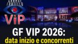 GF VIP 2026: data inizio e concorrenti