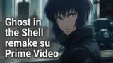 Ghost in the Shell remake su Prime Video