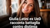 Giulia Latini ex UeD racconta battaglia contro distimia