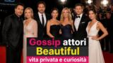 Gossip attori Beautiful vita privata e curiosità