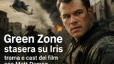 Green Zone stasera su Iris: trama e cast del film con Matt Damon