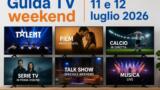 Guida TV weekend 11 e 12 luglio 2026 programmi