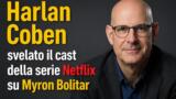 Harlan Coben svelato il cast della serie Netflix su Myron Bolitar