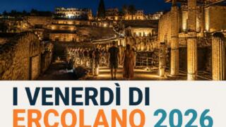 I Venerdì di Ercolano 2026: aperture serali agli Scavi tra spettacoli e archeologia