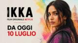 Ikka film originale Netflix da oggi 10 luglio