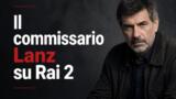 Il commissario Lanz su Rai 2: la colpa, trama e cast