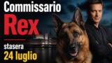 Il Commissario Rex stasera 24 luglio su Rai 2