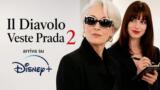 Il Diavolo Veste Prada 2 arriva su Disney+