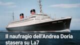 Il naufragio dell’Andrea Doria – La verità tradita stasera su La7