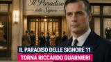 Il Paradiso delle Signore 11: torna Riccardo Guarnieri nella nuova stagione, anticipazioni