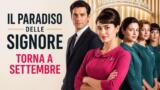 Il Paradiso delle Signore, pausa estiva: la serie riprende il 7 settembre, Riccardo Guarnieri torna a Milano