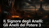 Il Signore degli Anelli: Gli Anelli del Potere 3, teaser trailer dal Comic-Con. Debutto l’11 novembre su Prime Video