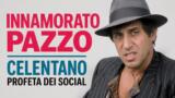 Innamorato Pazzo: Celentano profeta dei social, l’analisi del cult
