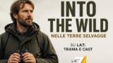 Into the Wild Nelle terre selvagge su La7: trama e cast