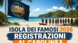 Isola dei Famosi 2026: le registrazioni finiscono il 17 luglio, anticipazioni sulla finale