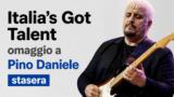 Italia’s Got Talent omaggio a Pino Daniele stasera
