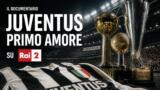 Juventus Primo amore: il documentario sul decennio d’oro stasera su Rai 2
