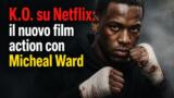 K.O. su Netflix: il nuovo film action con Micheal Ward