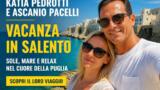 Katia Pedrotti e Ascanio Pacelli in vacanza in Salento