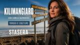 Kilimangiaro con Camila Raznovich: viaggi e culture stasera