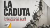 La caduta documentario su La7 il crollo del Muro