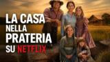 La casa nella prateria approda su Netflix: tutte le stagioni disponibili