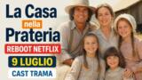 La Casa nella Prateria reboot Netflix 9 luglio cast trama