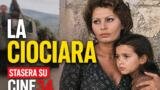 La ciociara stasera su Cine 34: Sophia Loren capolavoro De Sica