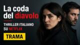 La coda del diavolo thriller italiano su Netflix trama