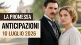 La Promessa, 10 luglio 2026: anticipazioni puntata di oggi