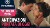 La Promessa, 10 luglio 2026: anticipazioni puntata di oggi